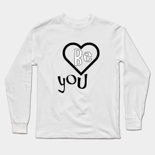 be you Long Sleeve T-Shirt